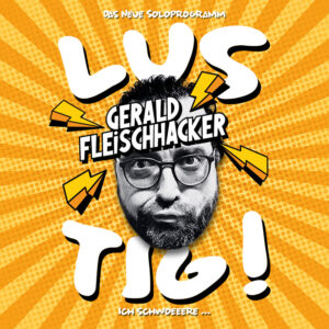 GERALD FLEISCHHACKER - Kabarettabend